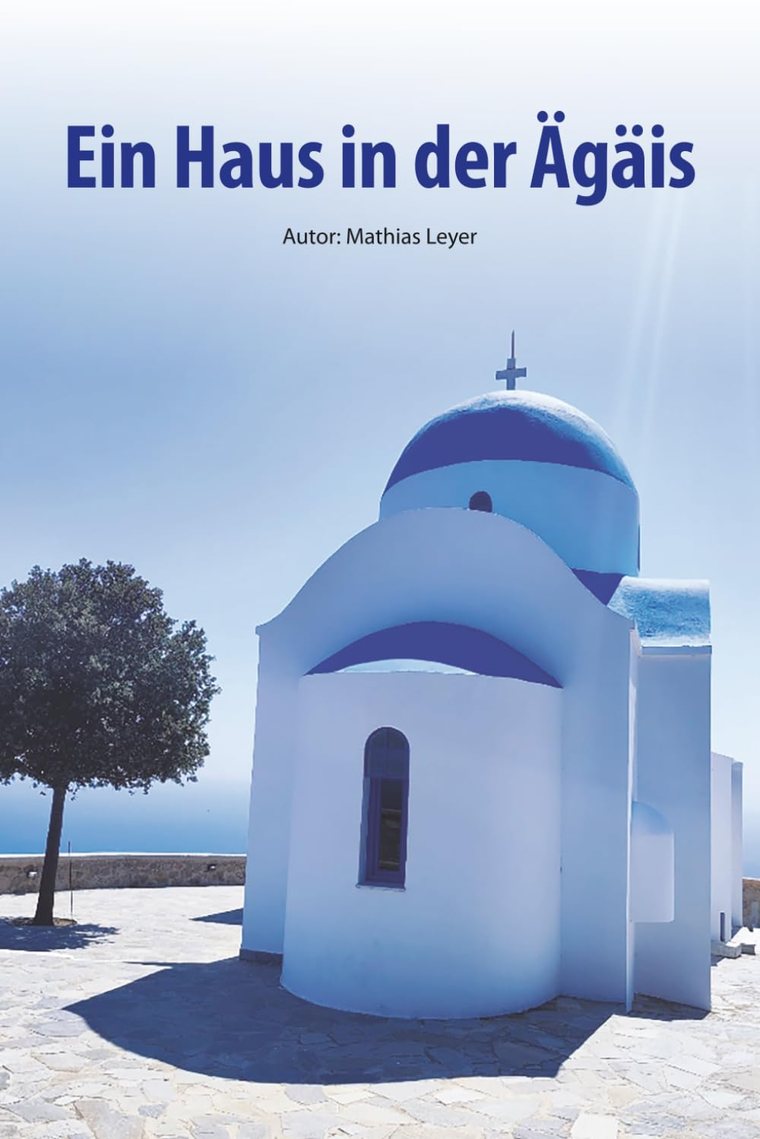 Buchcover: Ein Haus in der Ägäis von Mathias Leyer